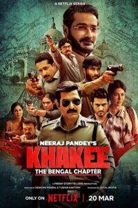 Khakee: The Bengal Chapter (2025) Hindi Season 1 Complete Netflix