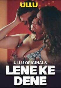 Lene Ke Dene – Part 1 (2025) UllU Original