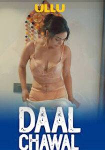 Daal Chawal – Part 1 (2025) UllU Original