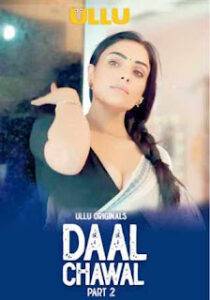 Daal Chawal – Part 2 (2025) UllU Original
