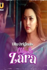 Choo Le Zara – Part 1 (2025) Ullu Original