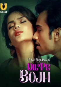 Dil Pe Bojh – Part 1 (2025) UllU Original