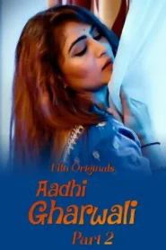 Aadhi Gharwali – Part 2 (2025) UllU Original