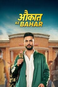 Aukaat Ke Bahar (2025) Hindi Season 1 Complete