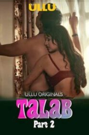 Talab – Part 2 (2025) Ullu Original